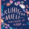 Kuhiseva mieli - nainen ja ADHD