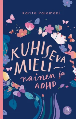 Kuhiseva mieli - nainen ja ADHD