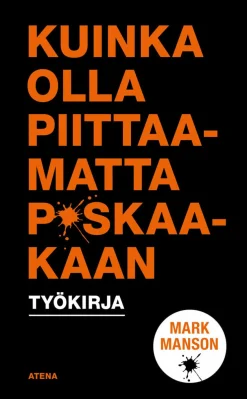 Kuinka olla piittamatta p*skaakaan - työkirja