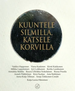 Kuuntele silmillä, katsele korvilla