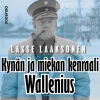 Kynän ja miekan kenraali Wallenius