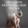Lapsuuden kehityksellinen trauma