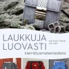 Laukkuja luovasti kierrätysmateriaalista