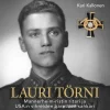 Lauri Törni – Mannerheim-ristin ritari ja USA:n vihreiden barettien sankari