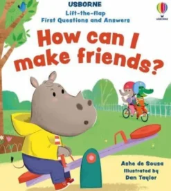 Lift-the-flap First Questions and Answers How can I make friends?