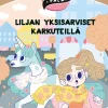 Liljan yksisarviset karkuteillä