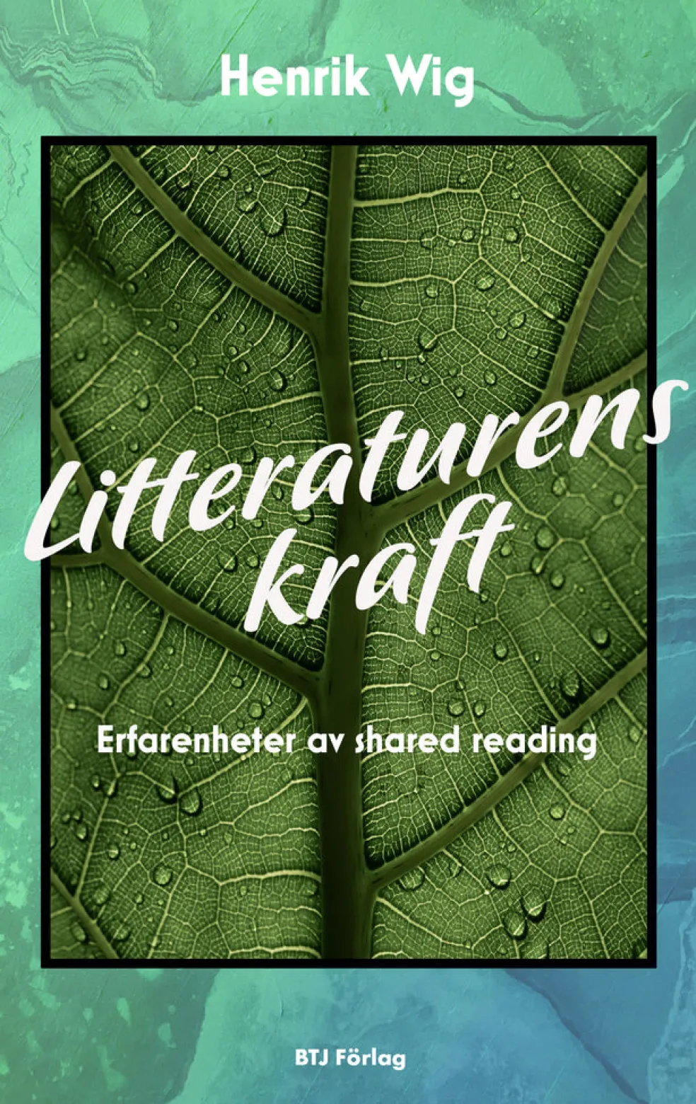 Litteraturens kraft : erfarenheter av shared reading