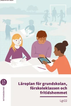 Läroplan för grundskolan, förskoleklassen och fritidshemmet. Lgr22 : Uppdaterad 2025