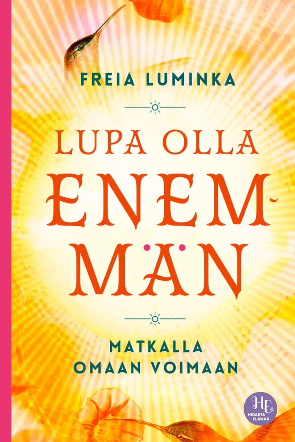 Lupa olla enemmän