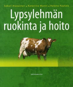 Lypsylehmän ruokinta ja hoito