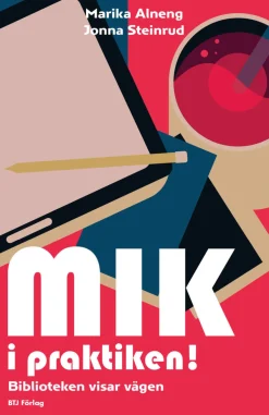 MIK i praktiken! : biblioteken visar vägen