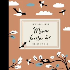 Mina första år : boken om dig - en fylla-i-bok