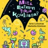 Mitä Batman tekee koulussa. Arvoitusvitsejä