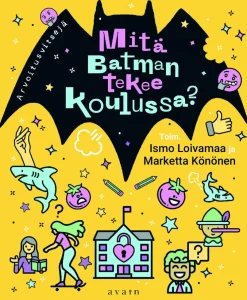 Mitä Batman tekee koulussa. Arvoitusvitsejä