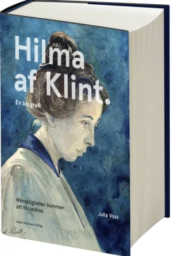 Mänskligheten kommer att förundras : Hilma af Klint - en biografi