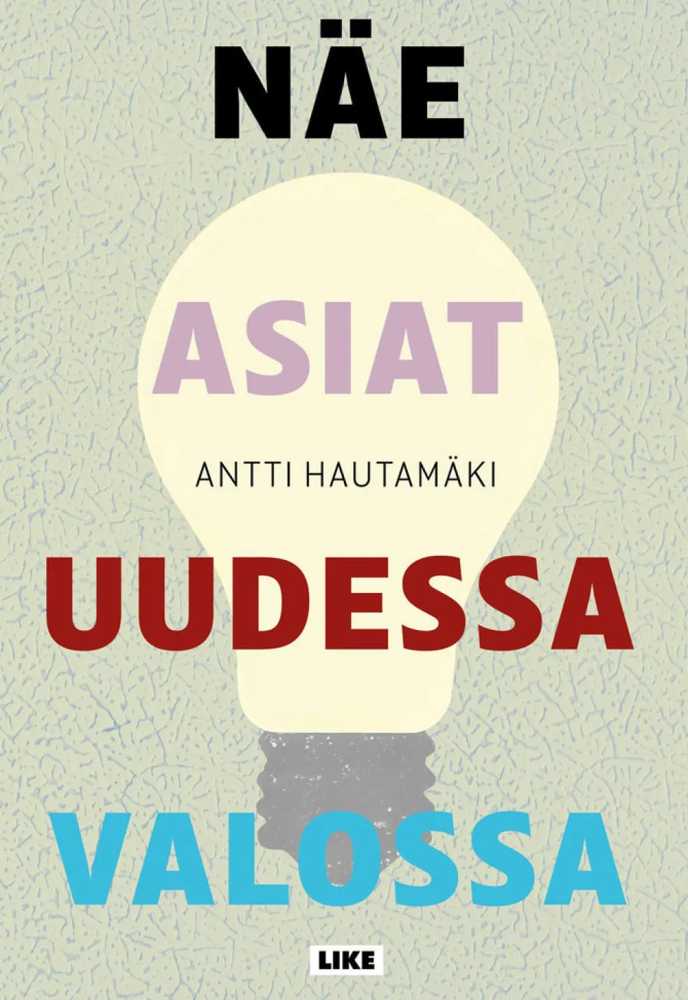Näe asiat uudessa valossa