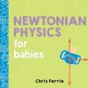 Newtonian Physics for Babies