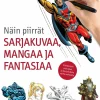 Näin piirrät sarjakuvaa, mangaa ja fantasiaa