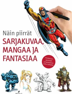 Näin piirrät sarjakuvaa, mangaa ja fantasiaa