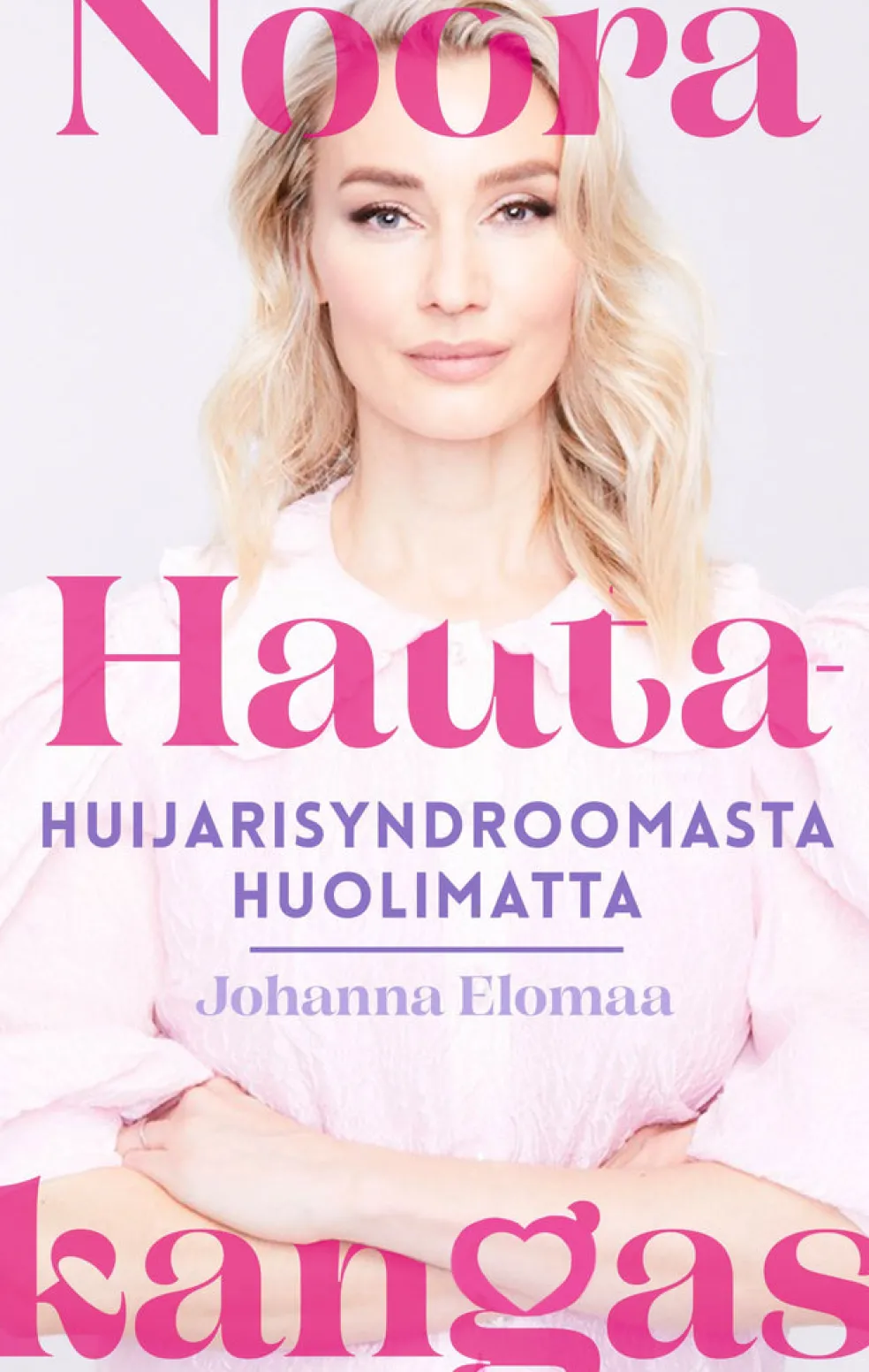 Noora Hautakangas – huijarisyndroomasta huolimatta