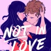 Not in Love