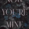 Now You're Mine
