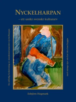 Nyckelharpan : ett unikt svenskt kulturarv