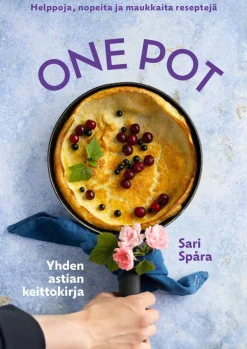 One Pot - Helppoja, nopeita ja maukkaita reseptejä