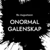 Onormal galenskap