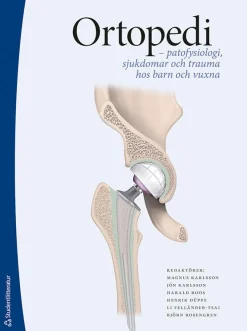 Ortopedi - - patofysiologi, sjukdomar och trauma hos barn och vuxna