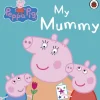 Peppa Pig: My Mummy