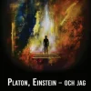 Platon, Einstein - och jag
