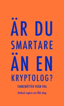 Är du smartare än en kryptolog? Tankenötter från FRA, utökad utgåva om FRA