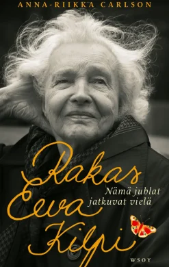 Rakas Eeva Kilpi. Nämä juhlat jatkuvat vielä