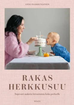 Rakas herkkusuu - Sopivasti makeita leivonnaisia koko perheelle