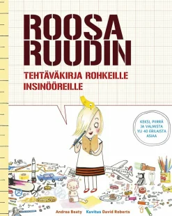 Roosa Ruudin tehtäväkirja rohkeille insinööreille
