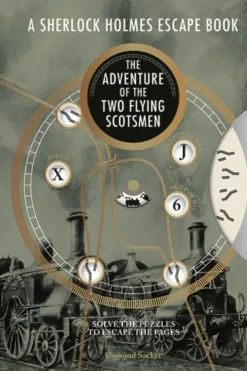 Sherlock Holmes Escape Book: The Adventure of the Two Flying Scotsmen, A