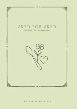 Sked för sked : Långsamt är också framåt