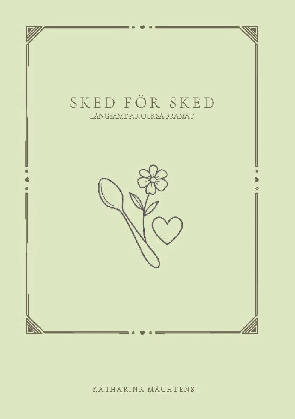 Sked för sked : Långsamt är också framåt