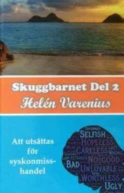 Skuggbarnet : att utsättas för syskonmisshandel. Del 2