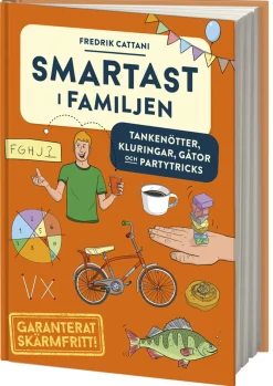 Smartast i familjen : tankenötter, kluringar, gåtor och partytricks