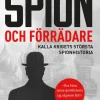 Spion och förrädare : Kalla krigets största spionhistoria