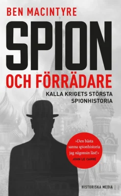 Spion och förrädare : Kalla krigets största spionhistoria