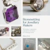 Stonesetting for Jewellery Makers (New Edition)