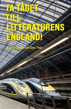 Ta tåget till litteraturens England! : en klimatsmart resebok