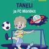 Taneli ja FC Mörlökit