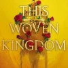 This Woven Kingdom