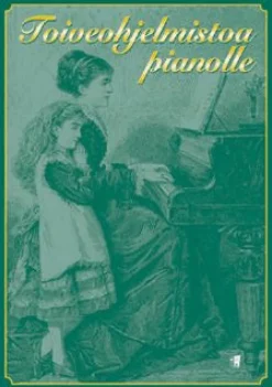 Toiveohjelmistoa pianolle / Favourites for Piano