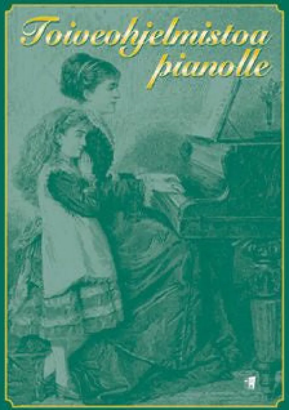 Toiveohjelmistoa pianolle / Favourites for Piano