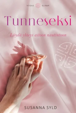 Tunneseksi - Löydä yhteys aitoon nautintoon